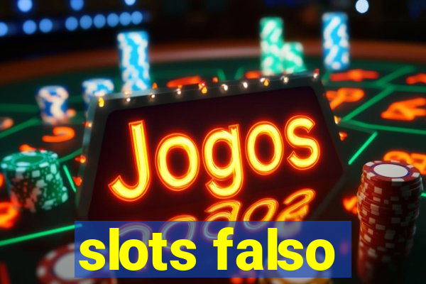 slots falso